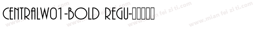 CentralW01-Bold Regu字体转换